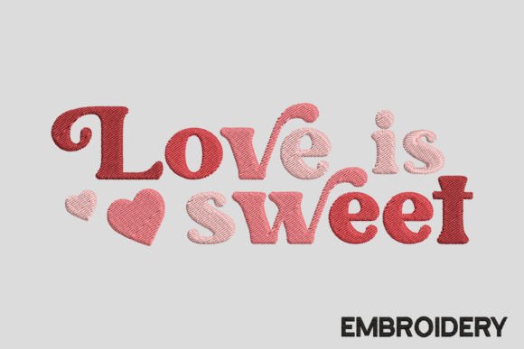Love is Sweet Embroidery Design