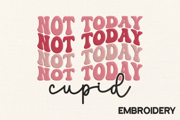 Not Today Cupid Embroidery Design Review